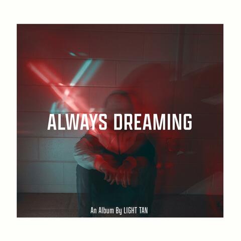 Always Dreaming