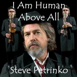 I Am Human Above All