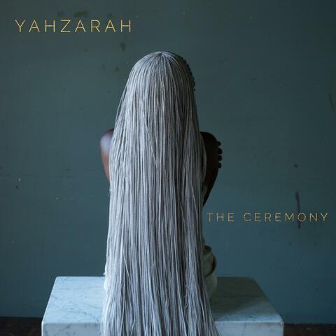 Yahzarah " The Ceremony"