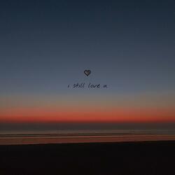 i still love u