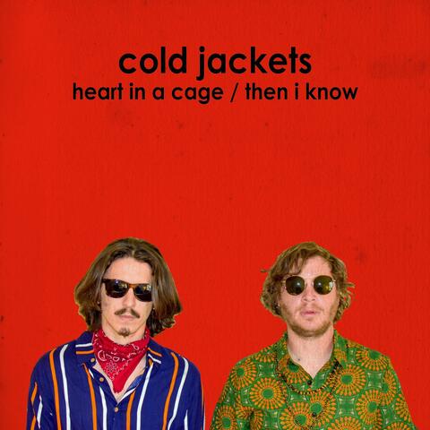 Heart in a Cage/ Then I Know