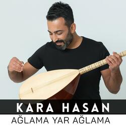 Ağlama Yar Ağlama (Uzun Hava)