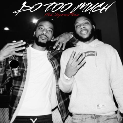 Do Too Much (feat. Chassy Fay & ImperialMusic)