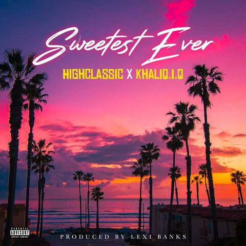 Sweetest Ever (feat. Highclassic)