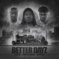 Better Dayz feat. (feat. Fredo Bang & Lunacie)