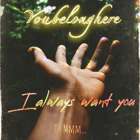 I always want you
