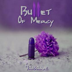 Bullet Of Mercy