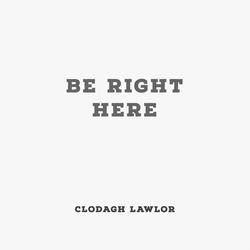 Be Right Here