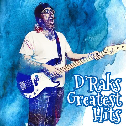 D'raks Greatest Hits
