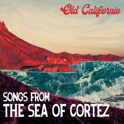 Songs from the Sea of Cortez