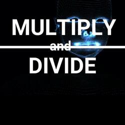 Multiply and Divide