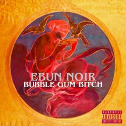 BUBBLE GUM BITCH