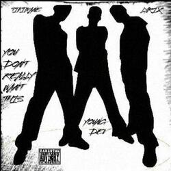 You Don't Really Want This (feat. Lyrix2vision & Young Dev)