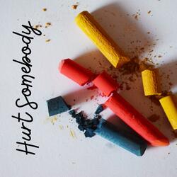 Hurt Somebody (Stripped)