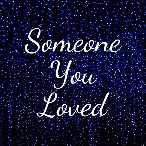 Someone You Loved (Stripped)