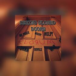 BEHIND CLOSED DOORS