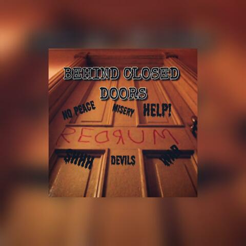 BEHIND CLOSED DOORS