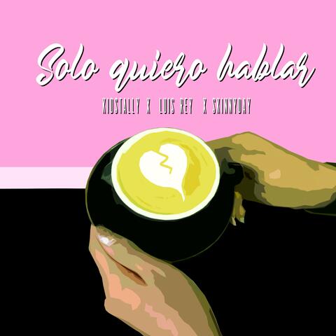 Solo Quiero Hablar (feat. Kid Stally)