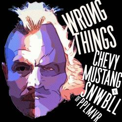 Wrong Things (feat. the one and only PPL MVR, KONGOS & Eve 6)