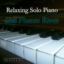 Relaxing Solo Piano and Fluent River