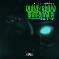 Drive Slow Freestyle