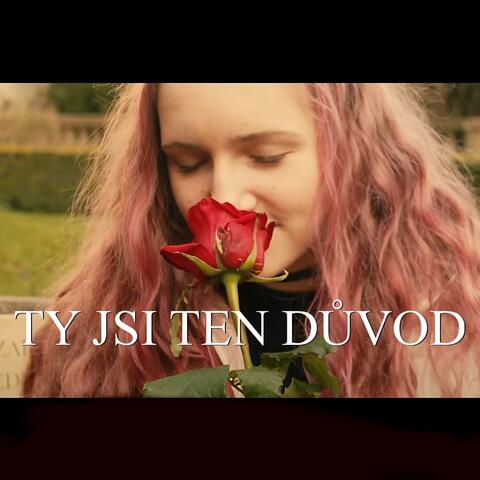 Ty jsi ten důvod
