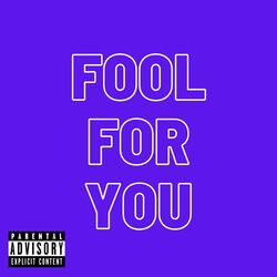Fool For You