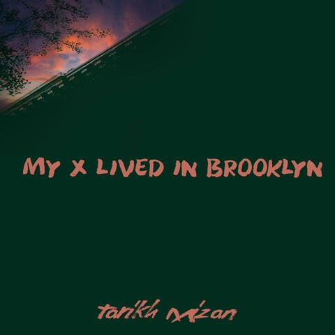 My X Lived in Brooklyn