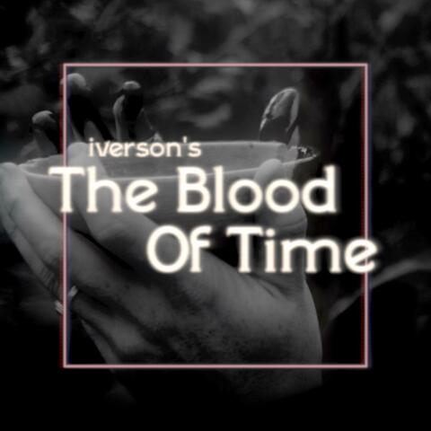 The Blood Of Time