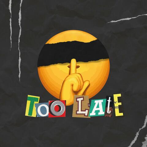 Too Late