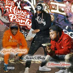 Let's Have A Party (feat. Sxorer83baby & Klyde Da General)