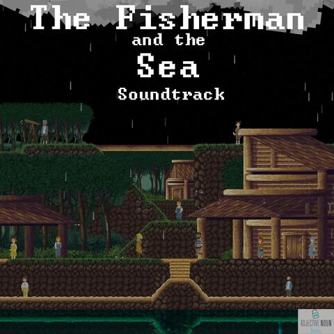 The Fisherman and the Sea (Original Game Soundtrack)