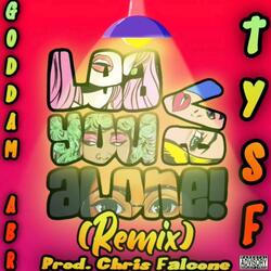 Leave You Alone! (feat. TYSF) [!]