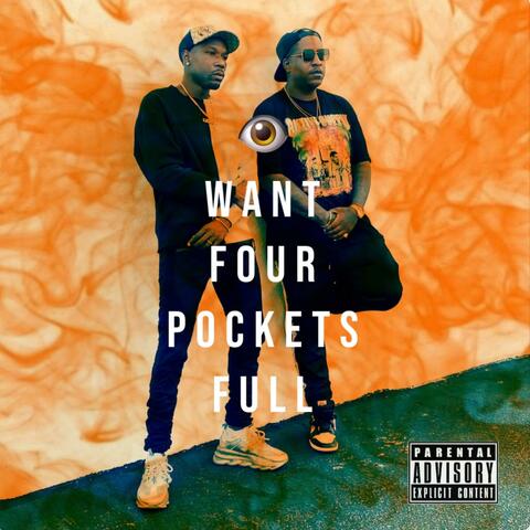 Want Four Pockets Full (feat. E.D.I Mean)