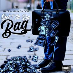 Get ta the bag (feat. Spinx da don & Haze)