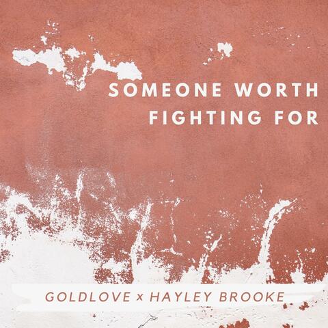 Someone Worth Fighting For (feat. Hayley Brooke)