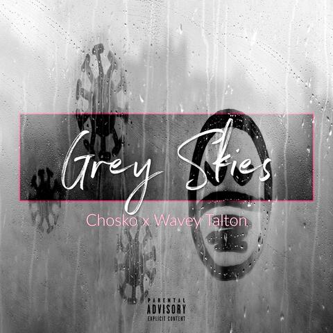 Grey Skies (feat. Wavey Talton)