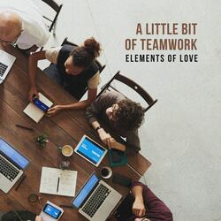 A Little Bit of Teamwork