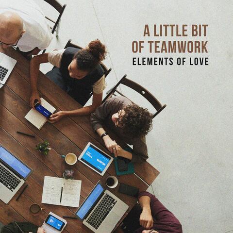 A Little Bit of Teamwork