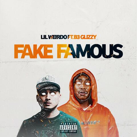 Fake Famous (feat. B3 Glizzy)
