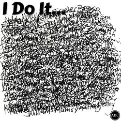 I Do It...