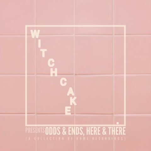 Odds & Ends, Here & There (A Collection of Home Recordings)