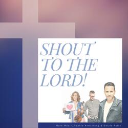 Shout to the Lord