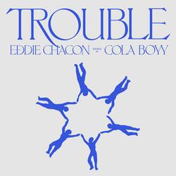 Trouble
