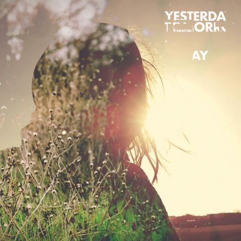 Yesterday, Tomorrow ... Today