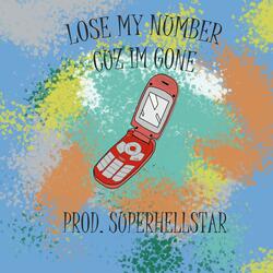 Lose My Number Cuz I'm Gone