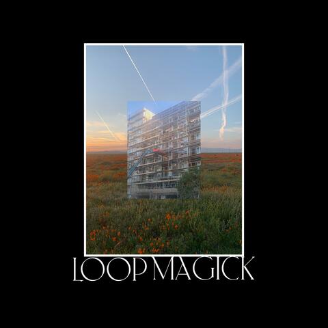 Loop Magick
