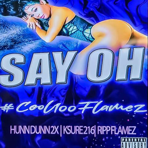Say Oh (feat. Ksure216 & Ripp Flamez)
