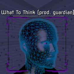 What To Think