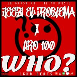 Who (feat. Liro 100)